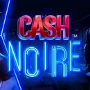 Cash Noire