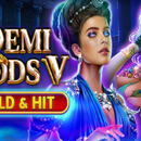 Demi Gods V - Hold & Hit